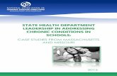 STATE HEALTH DEPARTMENT LEADERSHIP IN ADDRESSING … · 2018-04-01 · 3 STATE HEALTH DEPARTMENT LEADERSHIP IN ADDRESSING CHRONIC HEALTH CONDITIONS IN SCHOOLS: Executive Summary Schools