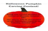 Carving Contest! · Halloween Carnival! O th Tuesday, October 29 5pm-7pm Come show off your Halloween costumes, play fun games and win treats! Free admission $5 for 10 carnival tickets