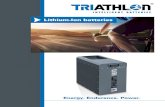 Lithium-Ion batteries · 4 Lithium-Ion batteries Lithium-Ion battery systems A New Way Forward with TRIATHLON ® Lithium-Ion Batteries! Compared to conventional Lead-Acid bat-teries,