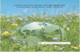Ireland and the Climate Change Challenge and the Climate... · 2018-07-18 · constructive—though still very challenging—conversation on climate change is now underway in Ireland.