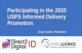 Participating in the 2020 USPS Informed Delivery Promotion...Getting Your Ad Approved •Approvals sent to Promotion-InformedDelivery@usps.gov •Start early •Get the elements right