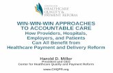 WIN-WIN-WIN APPROACHES TO ACCOUNTABLE CARE · Consumers Chose Expensive Cars Consumer Share of Car Price Price $18,000 Price $320,000 $1,000 Copayment $1,000 $1,000 ... Give all citizens
