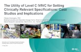 The Utility of Level C IVIVC for Setting Clinically Relevant … · 2020-01-29 · Case study 3 –IR Solid Dispersion Tablets Multiple Level C IVIVC 13 Time (hr) (0 12 24 36 48 60