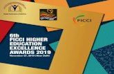 6th FICCI HIGHER EDUCATION EXCELLENCE AWARDS 2019 · 2019-08-19 · FICCI Higher Education Excellence Awards FICCI Higher Education Excellence Awards was instituted in 2014 to recognize