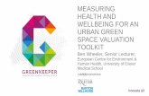 MEASURING HEALTH AND WELLBEING FOR AN …...BUILDING ON PREVIOUS WORK •Studies such as Vivid Economics for GLA –valued London’s public green spaces at >£5bn/year •Evidence