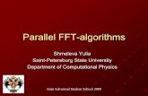 Parallel FFT-algorithms - TUM€¦ · Parallel FFT-algorithms Shmeleva Yulia Saint-Petersburg State University. Department of Computational Physics. Joint Advanced Student School