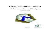 GIS Tactical Plan - Kalamazoo County, Michigan Co... · A GIS Tactical Plan is dependent upon good data and the efficient collection of that information. For this project, the major