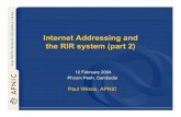Internet Addressing and the RIR system (part 2)2004/02/11  · Overview – Part 2 • Allocation statistics – Asia Pacific Internet Resource statistics – Global Internet Resource