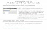 BB HowTo AssignGrades · 2017-08-09 · Grades are assigned automatically for online tests and surveys that have no questions that require manual grading. You can manually edit these