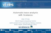 Automatic trace analysis with Scalasca€¦ · Automatic trace analysis with Scalasca Alan O’Cais Jülich Supercomputing Centre ... • Time spent waiting in front of synchronizing