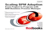 Front cover Scaling BPM Adoption - Digicamere · Scaling BPM Adoption: From Project to Program with IBM Business Process Manager March 2012 International Technical Support Organization