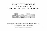 B,AL TIMOR E·resources.baltimorecountymd.gov/Documents/Permits/Building_Plan… · B,AL TIMOR_E· COUNTY BUILDING CODE Baltimore County Council Bill 40-15 Effective July 1, 2015