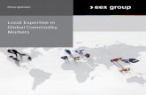 Local Expertise in Global Commodity Markets...A Global Commodity Exchange As a Global Commodity Exchange, EEX Group’s estab-lished presence in Europe, Asia and North America, ensures
