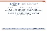 What you nned to know about your Supplemental Security ... · decide if you meet the disability rules for adults. Our disability rules for adults are different from our disability
