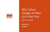 Why Culture Change can Blow Up In Your Face - QCon · to deal with it. Often borrow from Buddhist Monks and Nuns •Meditation Dont like being disturbed •Reduce difficulty •Increase