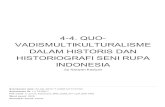 INDONESIA HISTORIOGRAFI SENI RUPA DALAM HISTORIS DAN …staffnew.uny.ac.id/upload/132243650/penelitian/4-Cek... · 2019-06-11 · 4-4. QUO-VADISMULTIKULTURALISME DALAM HISTORIS DAN