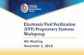 Electronic Visit Verification (EVV) Proprietary …Systems describe the business outcome expected from the EVV system. • These rules will not provide detailed design specifications
