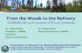 From the Woods to the Refinery - Energy.gov...•To have harvest residues you need harvesting •USDA Roadmap notes that 50% of biomass/biofuels will come from the SE •Wood type