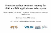 Protective surface treatment roadmap for HPAL and POX ...€¦ · VEL-CL, Cr 2 O 3-TiO 2, coating is a field-proven proprietary blend suitable for HPAL applications VEL-18 coating