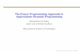 The Linear Programming Approach to Approximate Dynamic ...donour/prof/conference_2003/daniela-chicago.pdfThe Linear Programming Approach to Approximate Dynamic Programming Daniela