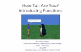 How$Tall$Are$You?$$$$ Introducing$Func6ons$ · In#this#tutorial#you#will#be#learning#to#use#funcons#to#ask#how#tall#a# character#is.#Using#this#informa4on#two#characters#will#compare#their#