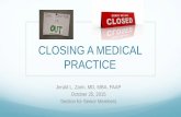 CLOSING A PRACTICE - AAP.org€¦ · 25-10-2015  · Practicing After Practice ... Solo practice – replacement/who will take over patients/ close practice If new physician – introduce