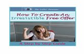 “How To Create An Irresistible Free Offer: Your Optin Gift” · Free Offer: Your Optin Gift” Nowadays visitors to websites will not opt-in just to receive a newsletter, or other