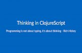 Thinking'in'ClojureScript...Helpful'links • h#p://funcool.github.io/clojurescript6unraveled/ • h#ps://github.com/circleci/frontend • h#ps:// • …