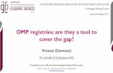 OMP registries: are they a tool to cover the gap? · 2020-01-30 · Fondazione per la Ricerca Farmacologica Gianni Benzi onlus Via Abate Eustasio, 30 –70010 Valenzano (BA) Tel.: