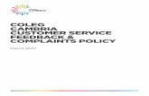 COLEG CAMBRIA CUSTOMER SERVICE FEEDBACK & … · 2017-11-30 · CUSTOMER SERVICE FEEDBACK & COMPLAINTS PROCESS A customer may contact us in person, by phone, by email, online, via