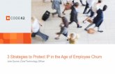 3 Strategies to Protect IP in the Age of Employee Churn · 2017-03-29 · 3 Strategies to Protect IP in the Age of Employee Churn. ATTENTION: Car break-in reported Laptop stolen ...