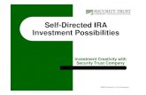 IRA Investment Possibilities Investment Possibilities.pdf · Self-Directed IRA Accounts What is a Self-directed IRA? – You may choose any allowable type of asset Includes non-traditional