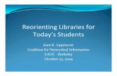 Reorienting Libraries for Today’s Students · Know your students: assessment yNYU learned from needs assessment of their grad students to: yDevelop collaborative spaces ySegment,