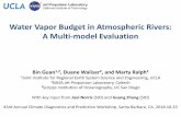 Water Vapor Budget in Atmospheric Rivers: A Multi …...A Multi-model Evaluation Bin Guan1,2, Duane Waliser2, and Marty Ralph3 1Joint Institute for Regional Earth System Science and