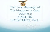 The Lost Message of The Kingdom of God: Volume …b420b741edcdb1b97979-dbb91264ae0cd7e390e6f1fc43008d3d.r21.…The Lost Message of The Kingdom of God: Volume 5 KINGDOM ECONOMICS, Part
