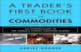 A Trader's First Book on Commodities: An …...Praise for A Trader’s First Book on Commodities, First Edition “This book provides the type of information every trader needs to