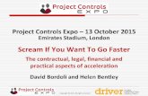 Scream If You Want To Go Faster - Project Controls Expoprojectcontrolexpo.com/images/events/...Scream If You Want To Go Faster The contractual, legal, financial and practical aspects