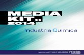 MEDIA KIT - IndustriaQuimica€¦ · Rufino González, 40; 3º dcha - 28037 MADRID Ribera de Axpe 11, Edificio C-2; Oficina 113 - 48950 Erandio (VIZCAYA)  2014 MEDIA KIT»