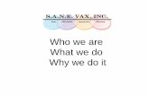 Who we are What we do Why we do it - SaneVax, Inc.€¦ · Maddie Ashley Brittney Lauren Chescia ... blisters, Fibromyalgia, Food allergies, Gallbladder issues, Genital Warts, Gray