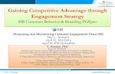 Gaining Competitive Advantage through Engagement Strategy · 2018-05-15 · Engagement Strategy ISB Customer Behavior & Branding PGPpro V. Kumar, PhD ... Senior Fellow, Indian School