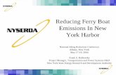 Reducing Ferry Boat Emissions In New York Harbor · Staten Island Ferry Emissions Reduction Program • A parallel program, spearheaded by the New York City DOT and the Port Authority
