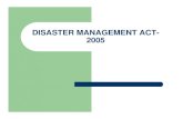 DISASTER MANAGEMENT ACT- 2005 MATERIAL/PPT/OTHERS/DM … · Implement DM plans made by Government departments State and District authorities. Implement guidelines made by State Authority