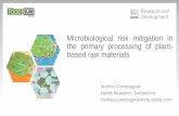 Microbiological risk mitigation in the primary processing ...Microbiological risk mitigation in the primary processing of plant-based raw materials Matteo Campagnoli Nestlé Research,