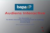 Audiens Interactive - bapa.uk.com1).pdf · Audiens Interactive The Newsletter of The British Association of Paediatricians in Audiology Newsletter 52 Summer 2014 BAPA is registered