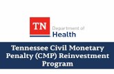 Tennessee Civil Monetary Penalty (CMP) Reinvestment Program Health... · 2018-12-13 · – CMP funds collected by state must be applied to the protection of the health or prosperity