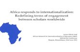 Africa responds to internationalization: Redefining terms ... 4_Prof Jowi.pdfJames Otieno Jowi African Network for Internationalization of Education (ANIE) SARUA/IAU Conference Maputo,