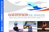 CAMBRIDGE GRIPPERSLINGS · 2015-03-03 · Duty option, this sling fabric is lighter weight, more flexible and has greater contact with the load. It also provides a tighter grip so