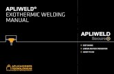 APLIWELD® EXOTHERMIC WELDING MANUAL · • The material is not explosive • Remove/minimize fire hazards in the working area. ... Check F10, F11, F12 and F13 in this manual for