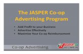 The JASPER Co-op Advertising Program · Copy of ad, radio script, picture of billboard, etc. 2. Invoice 3. JASPER Co-op Claim Form (when not filing online) File claims online Ask