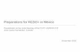 Preparations for REDD+ in México - Climate …...Preparations for REDD+ in México Presentation at the Joint Meeting of the FCPF-UNREDD-FIP José Carlos Fernández, Conafor November